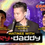 Matinee with Ry Daddy ft: Daniel Simonsen, Gibran Saleem, Ryan Dacalos